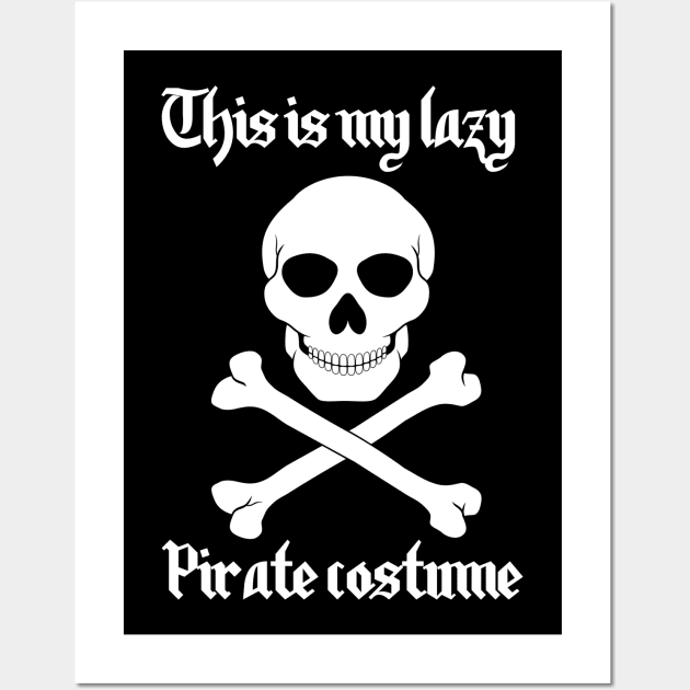 This Is My Lazy Pirate Costume Wall Art by n23tees